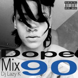 DJ Lazy K - DopeMix 90